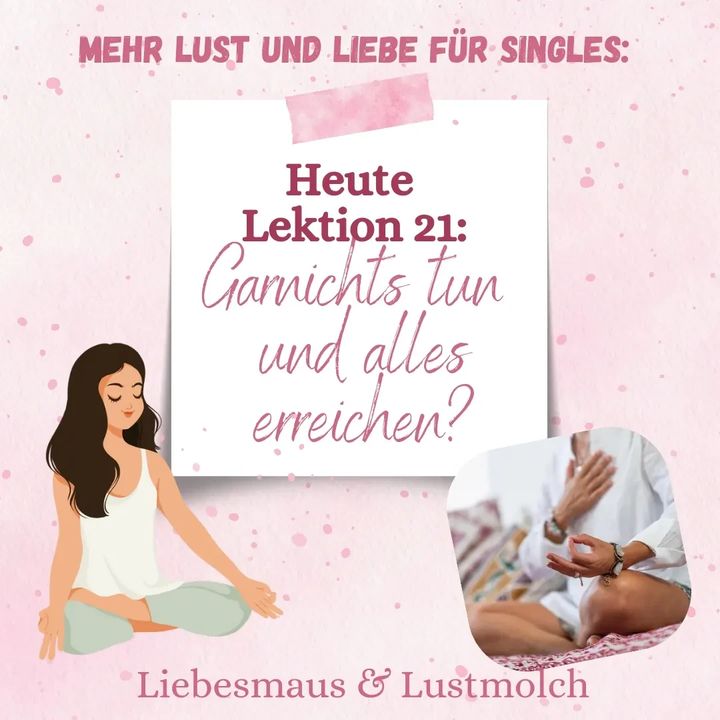Garnichts tun und alles erreichen?
Das wäre doch wunderbar, oder?..... - BeFree Liebesschule