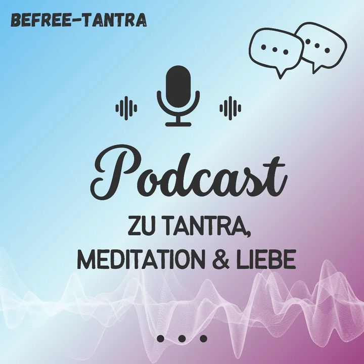 PODCASTS ZU TANTRA, MEDITATION & LIEBE
🎧❤️🎶🧘🏻‍♀️
Für alle, di..... - BeFree Liebesschule