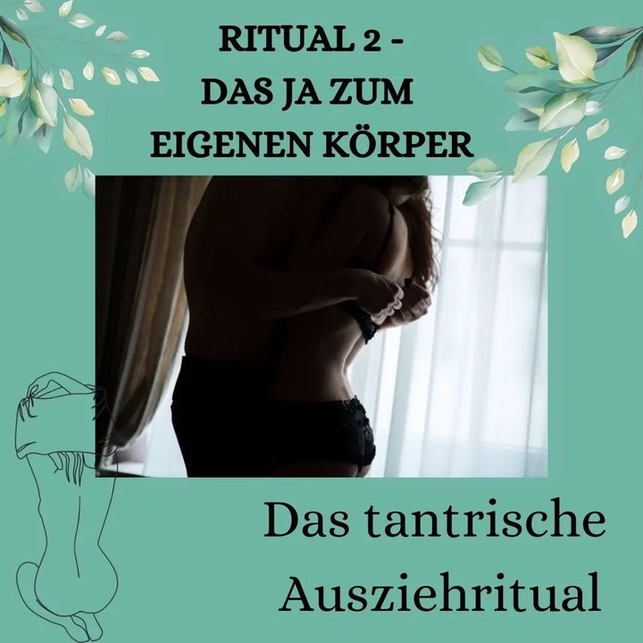 RITUAL 2 - DAS JA ZUM EIGENEN KÖRPER

https://www.befree-tantra-s..... - BeFree Liebesschule