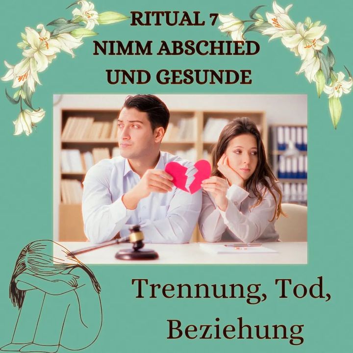 RITUAL 7 - NIMM ABSCHIED UND GESUNDE

Den Link dazu findet ihr au..... - BeFree Liebesschule