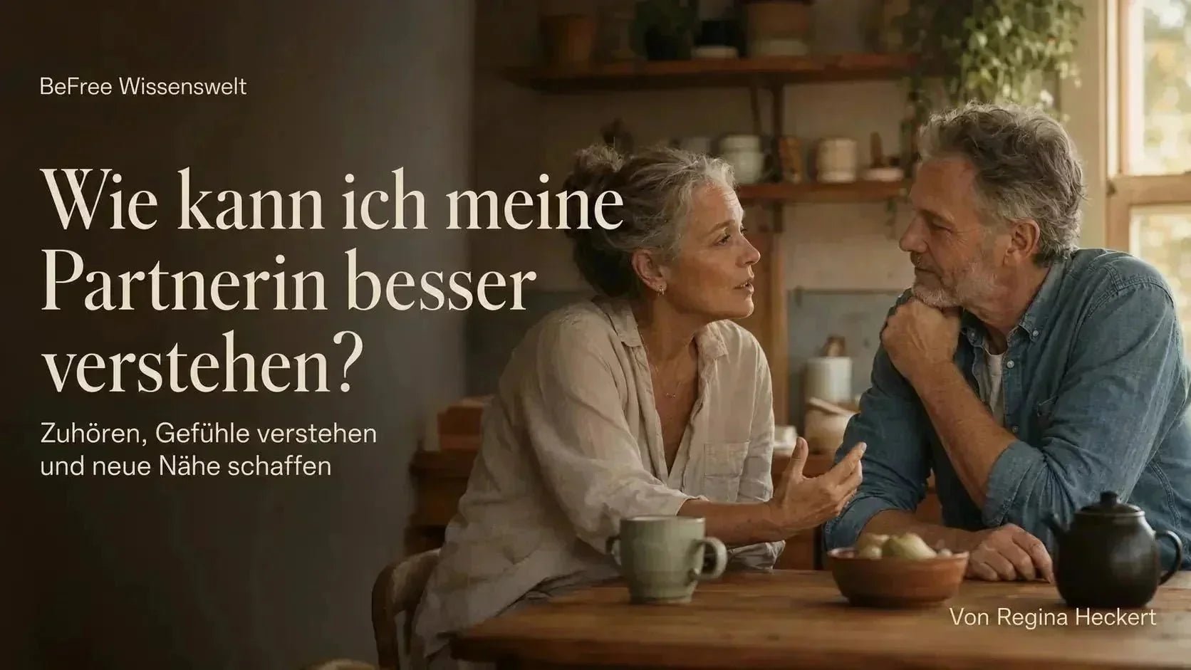 Wie kann ich meine Partnerin besser verstehen? - BeFree Liebesschule