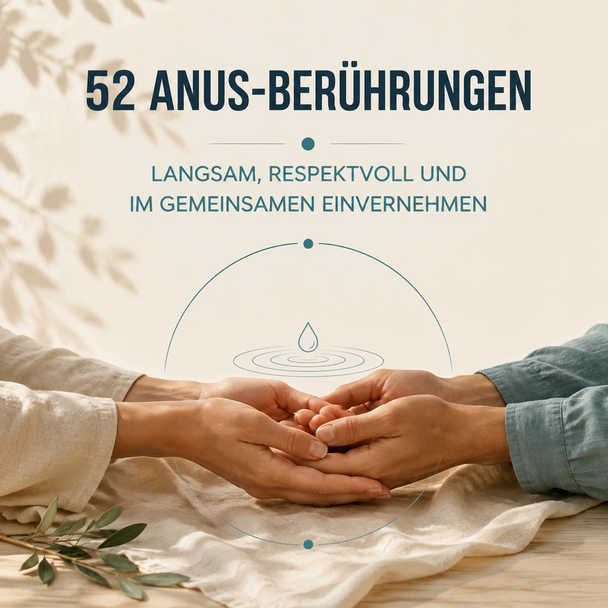 52 Anus-Berührungen – langsam, respektvoll und im gemeinsamen Einvernehmen