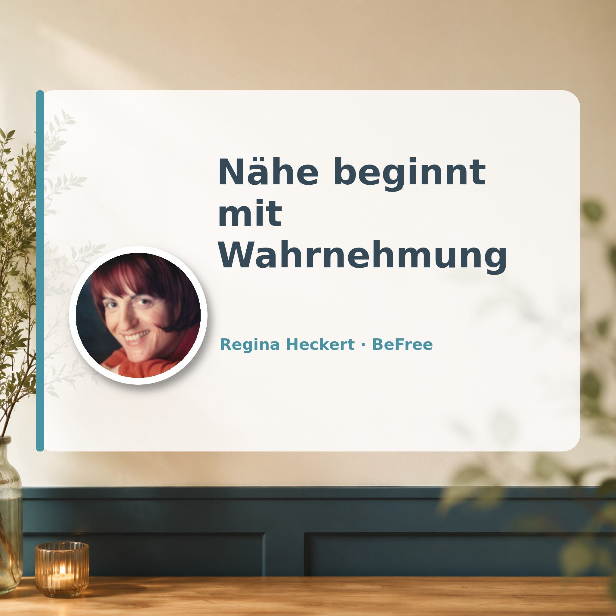 Regina Heckert von BeFree – Nähe beginnt mit Wahrnehmung