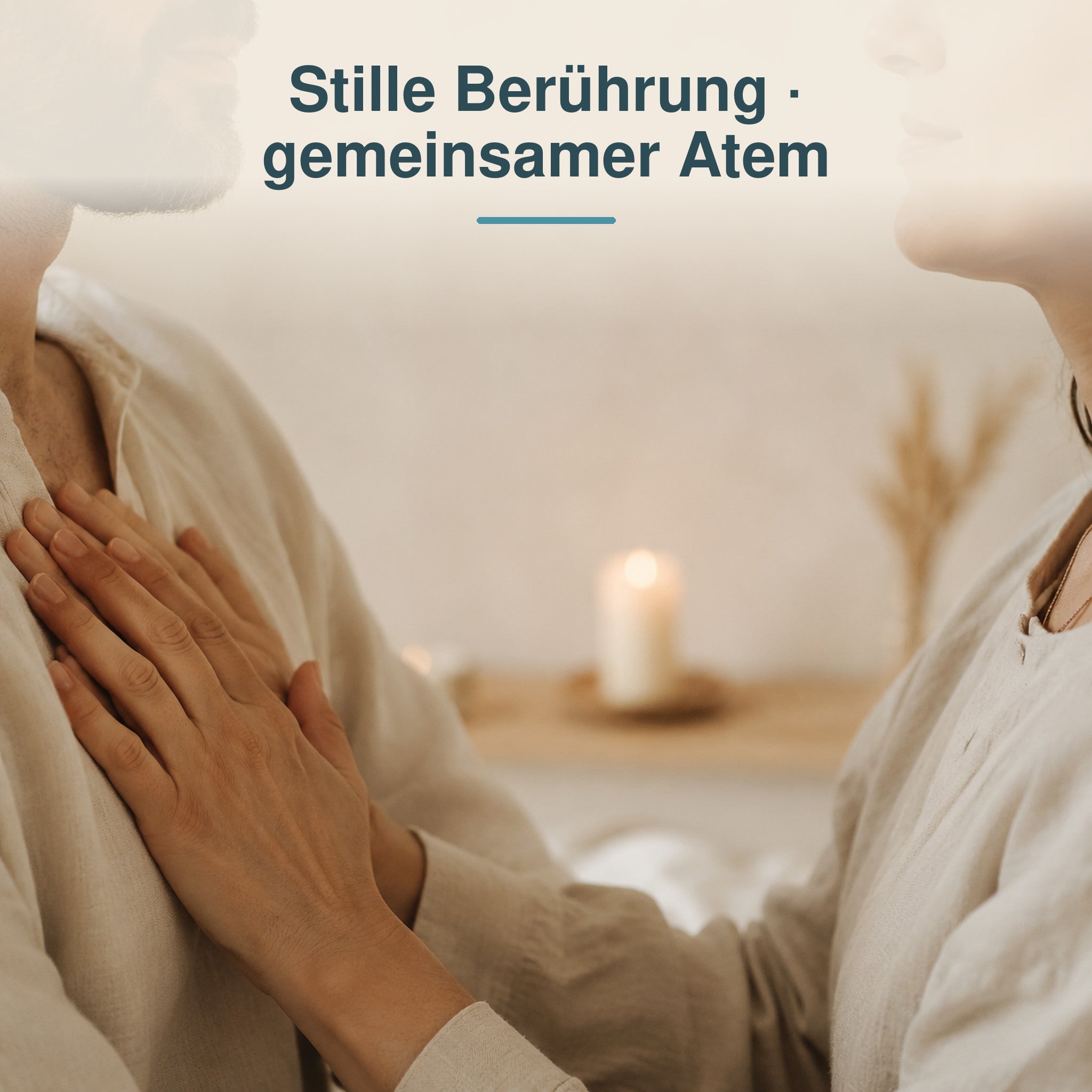 Achtsame stille Berührung in Verbindung mit gemeinsamem Atem