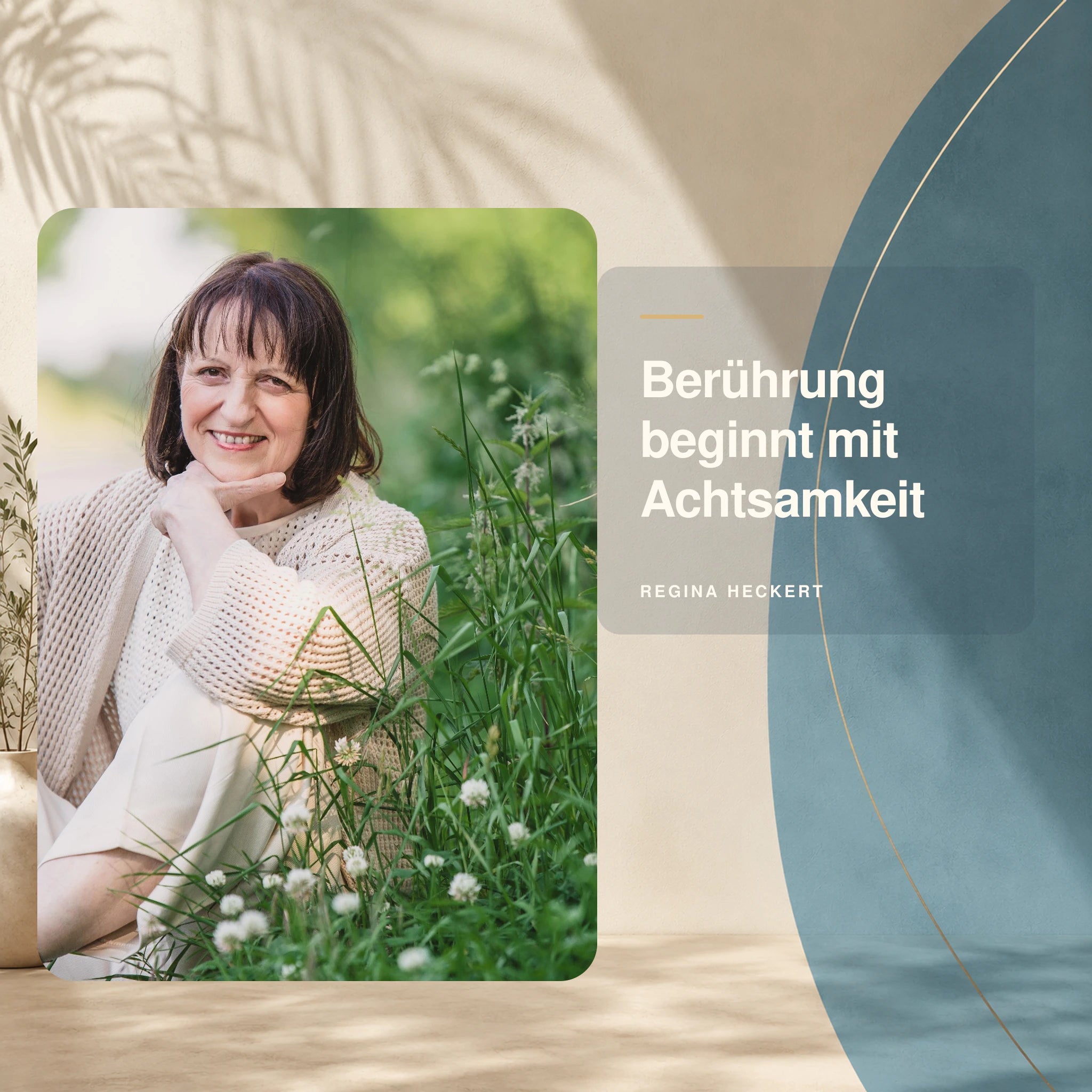Regina Heckert mit der Botschaft: Berührung beginnt mit Achtsamkeit